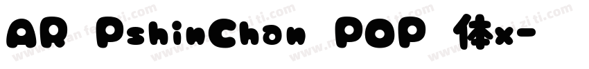AR PshinChan POP粗体x字体转换